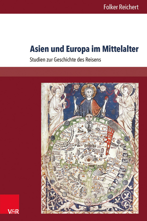 Asien und Europa im Mittelalter - Folker Reichert