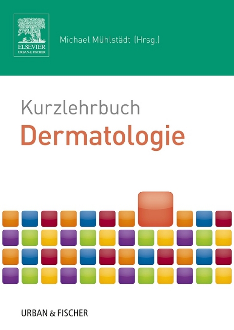 Kurzlehrbuch Dermatologie - M&uuml;hlst&auml;dt Michael