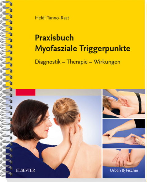 Praxisbuch Myofasziale Triggerpunkte - Heidi Tanno-Rast