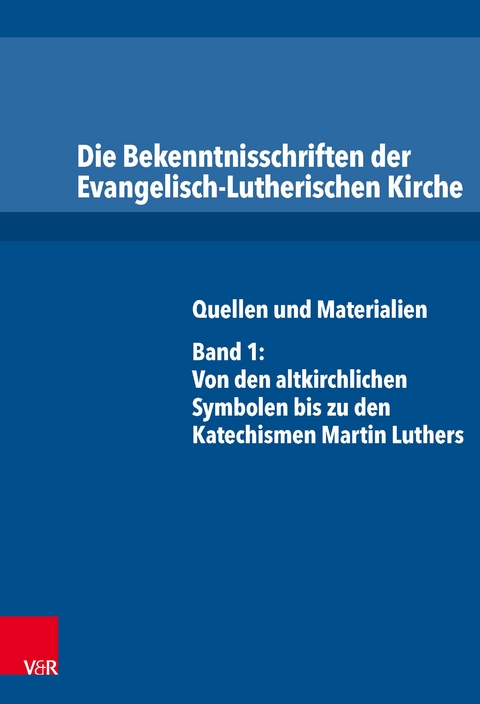 Die Bekenntnisschriften der Evangelisch-Lutherischen Kirche - 