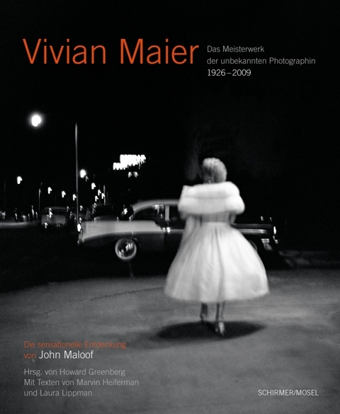 Vivian Maier - Das Meisterwerk der unbekannten Photographin - 