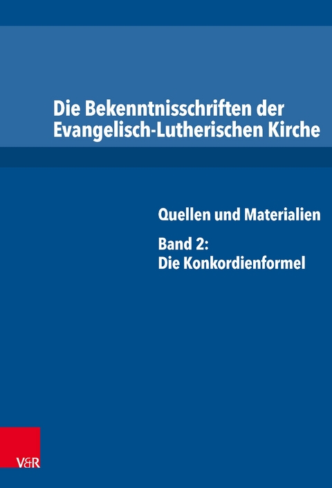 Die Bekenntnisschriften der Evangelisch-Lutherischen Kirche - 