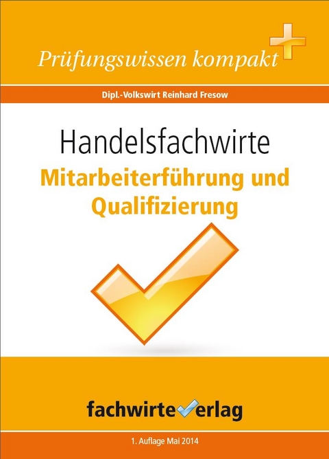 Handelsfachwirte: Mitarbeiterf&uuml;hrung und Qualifizierung - Reinhard Fresow