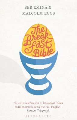 The Breakfast Bible - Seb Emina, Malcolm Eggs