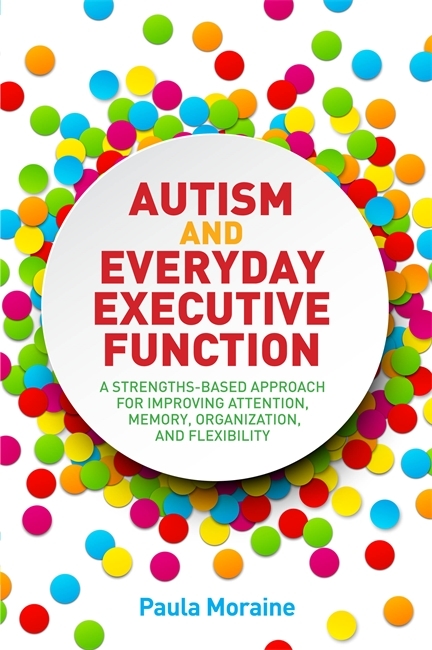 Autism and Everyday Executive Function - Paula Moraine