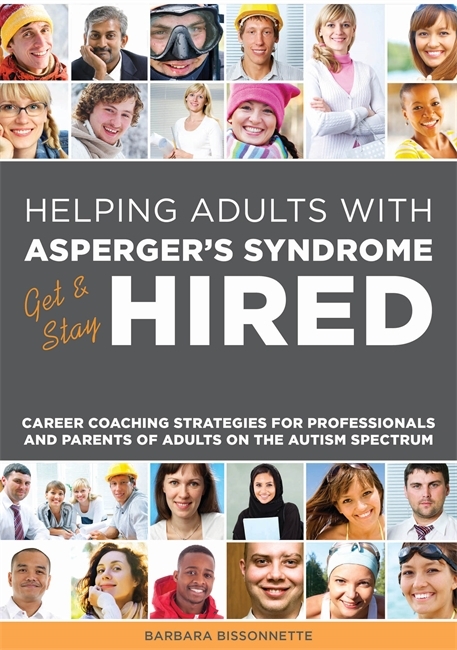 Helping Adults with Asperger's Syndrome Get & Stay Hired - Barbara Bissonnette