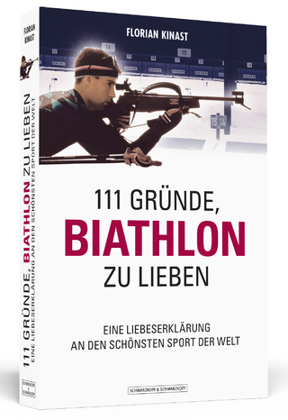 111 Gründe, Biathlon zu lieben
