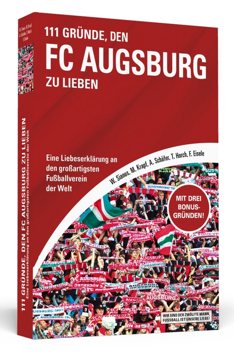 111 Gr&uuml;nde, den FC Augsburg zu lieben - Walter Sianos, Markus Krapf, Andreas Sch&auml;fer, Tilmann Horch, Florian Eisele