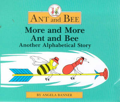 More and More Ant and Bee - Angela Banner