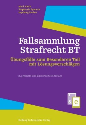 Fallsammlung Strafrecht BT - Mark Pieth, Stephanie Eymann, Ingeborg Zerbes