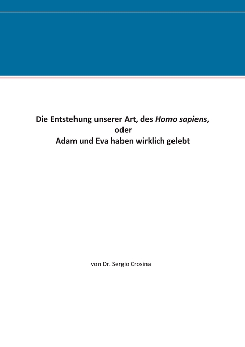 Die Entstehung unserer Art, des Homo sapiens - Sergio Crosina