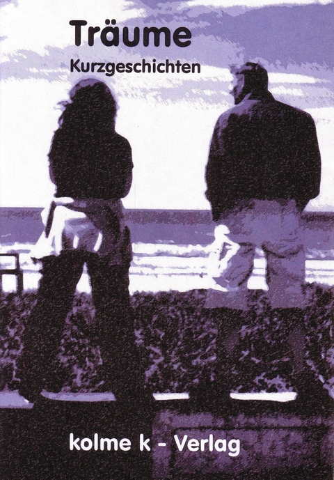 Tr&auml;ume - Corinna Daunus, Gabriele Herzog, Werner Kieselbach, Petra Martin, Helmut Meyer, Tobias Tantius, Beate Winter, Heinrich Wulfes