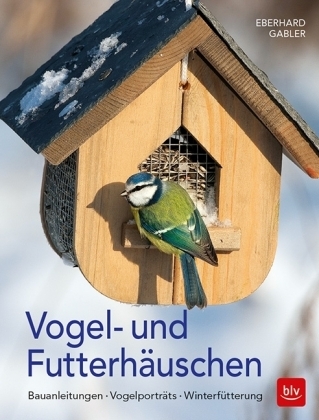 Vogel- und Futterh&auml;uschen - Eberhard Gabler
