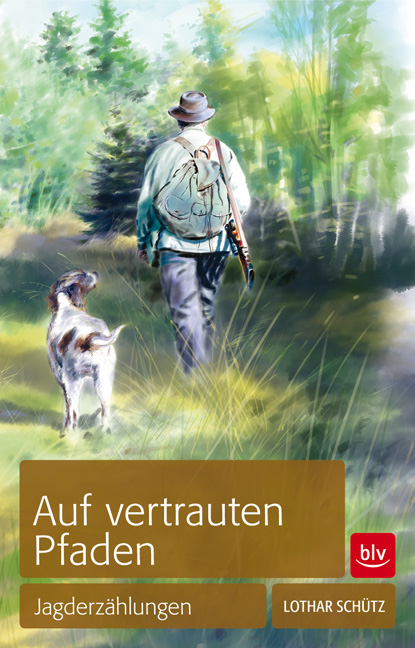 Auf vertrauten Pfaden - Lothar Sch&uuml;tz