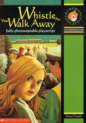 Whistle as You Walk Away - Alison Chaplin