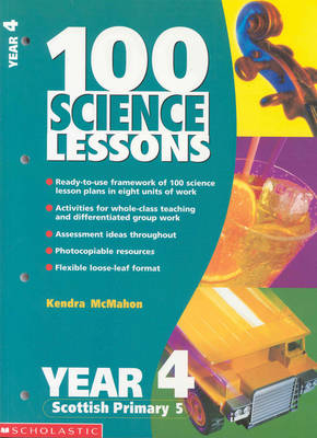 100 Science Lessons for Year 4 - Kendra McMahon