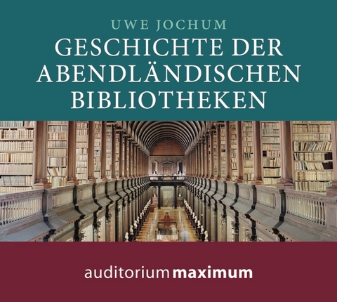 Geschichte der abendl&auml;ndischen Bibliotheken - Uwe Jochum