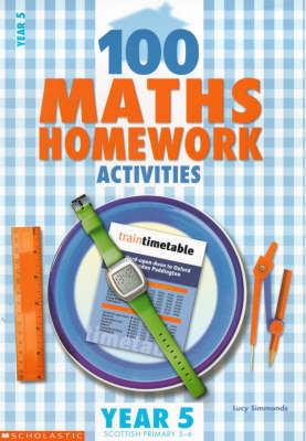 100 Maths Homework Activities for Year 5 - Lucy Simonds