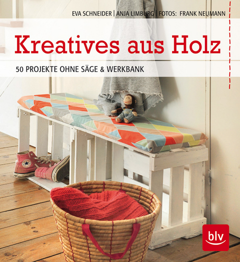 Kreatives aus Holz - Eva Schneider, Anja Limburg