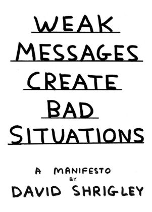 Weak Messages Create Bad Situations - David Shrigley