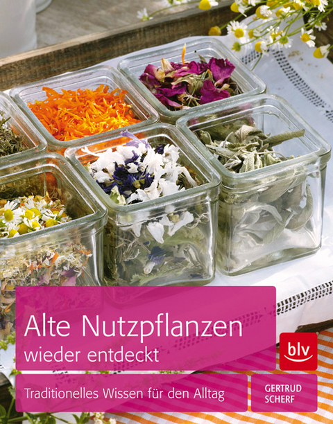 Alte Nutzpflanzen wieder entdeckt - Gertrud Scherf