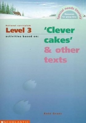 National Curriculum Level 3 Activities Based on "Clever Cakes" and Other Texts - Kate Grant