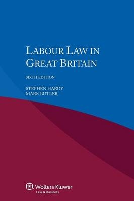 Labour Law in Great Britain -  Hardy, Dr Stephen Hardy