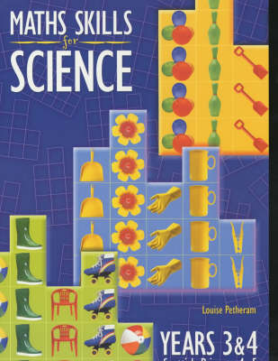 Maths Skills for Science for Years 3 and 4 (Scottish Primary 4-5) - Louise Petherham