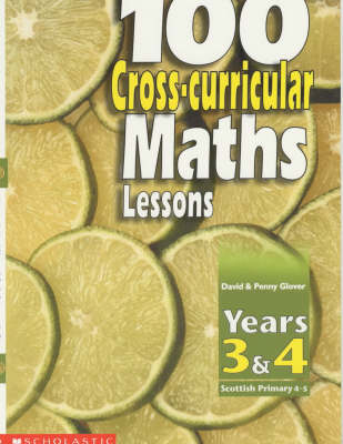 100 Cross-curricular Maths Lessons for Years 3-4
