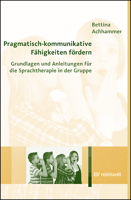 Pragmatisch-kommunikative F&auml;higkeiten f&ouml;rdern - Bettina Achhammer