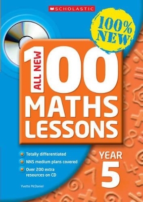 All New 100 Maths Lessons Year 5 - Yvette McDaniel