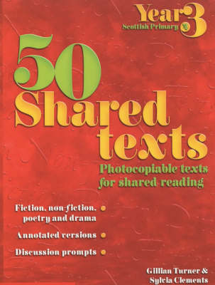50 Shared Texts for Year 3 - Gillian Turner, Sylvia Clements