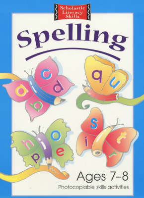 Spelling Photocopiable Skills Activities Ages 7-8 - Gordon Winch, Gregory Blaxell, Norma Mudd