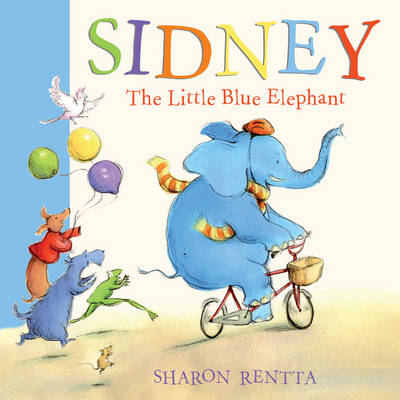 Sidney The Little Blue Elephant - Sharon Rentta