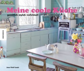 Meine coole K&uuml;che - Jane Field-Lewis