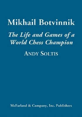 Mikhail Botvinnik - Andy Soltis