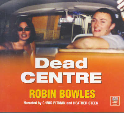 Dead Centre - Robin Bowles, Heather Stean, Chris Pitman