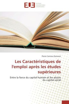 Les caract&eacute;ristiques de l'emploi apr&egrave;s les &eacute;tudes sup&eacute;rieures -  Kamanzi-P