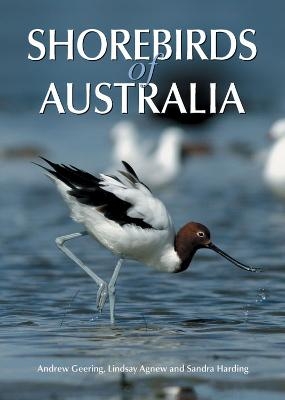 Shorebirds of Australia - Andrew Geering, Lindsay Agnew, Sandra Harding