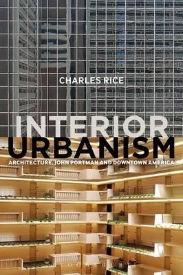 Interior Urbanism -  Professor Charles Rice