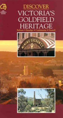 Discover Victoria's Goldfield Heritage
