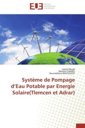 Syst�me de Pompage D Eau Potable Par Energie Solaire(tlemcen Et Adrar)