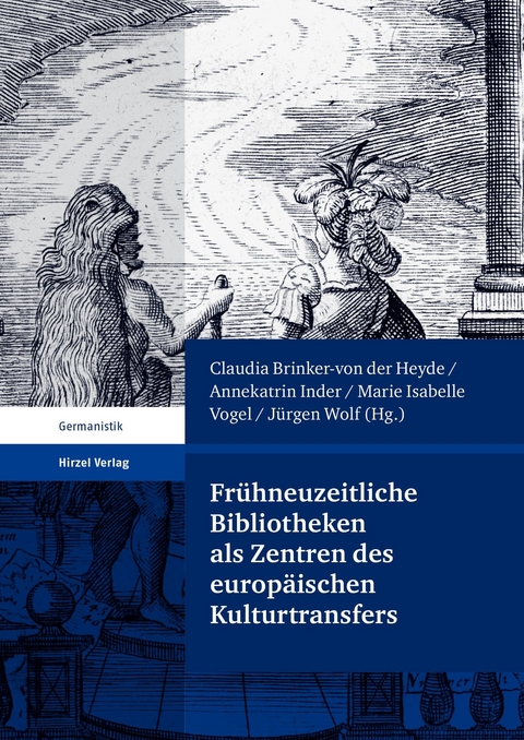 Fr&uuml;hneuzeitliche Bibliotheken als Zentren des europ&auml;ischen Kulturtransfers - 