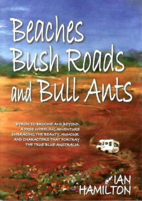 Beaches, Bush Roads and Bull Ants