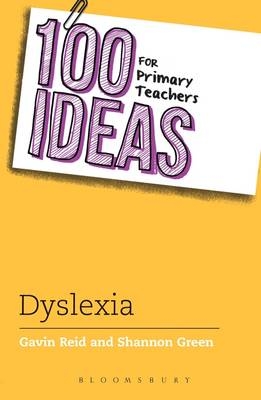 100 Ideas for Primary Teachers: Supporting Children with Dyslexia -  Reid Gavin Reid,  Green Shannon Green