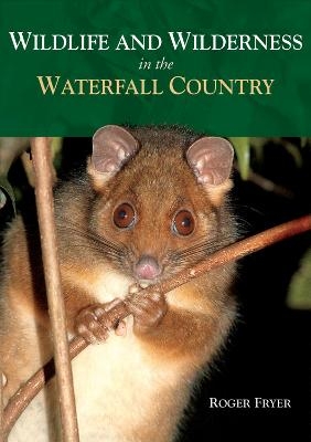 Wildlife and Wilderness in the Waterfall Country