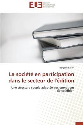La Soci�t� En Participation Dans Le Secteur de l'�dition -  Joret-B