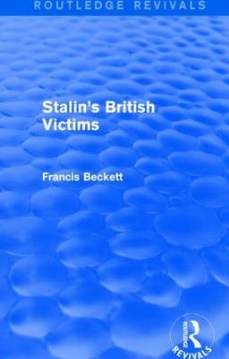 Stalin's British Victims -  Francis Beckett