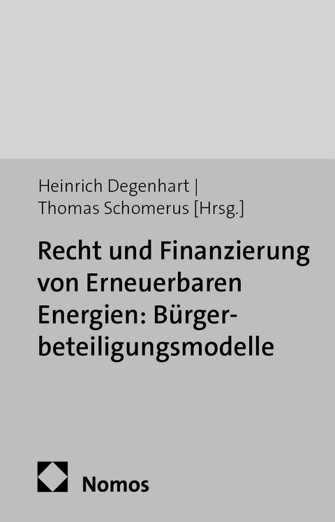 Recht und Finanzierung von Erneuerbaren Energien: B&uuml;rgerbeteiligungsmodelle - 