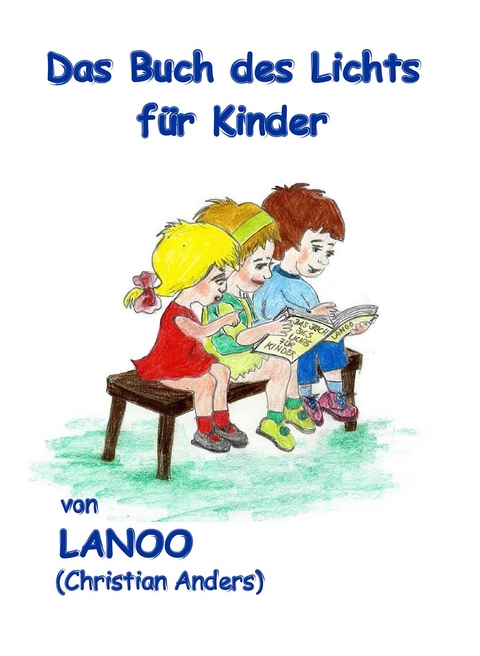 Das Buch des Lichts f&uuml;r Kinder - Christian Anders (Lanoo)